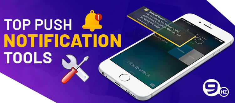 Top 13 Push Notification Tools To Boost Mobile App Engagement [Updated List 2021]