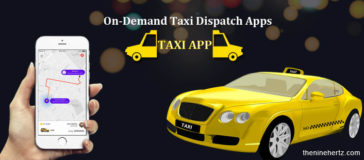 Why do Businesses need to Invest in On-Demand Taxi Dispatch App?