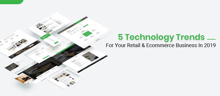 5 Technology Trends for Retail and e-Commerce Business in 2019