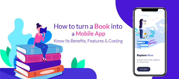 How to Develop E Book App? Turn Your E-Book into a Mobile App