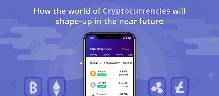 Future of Cryptocurrencies 2021: Will Shape-Up in The Near Future