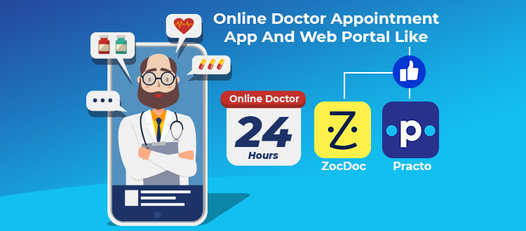How to Make Doctor Appointment App like ZocDoc, Practo [Key Features, Cost]