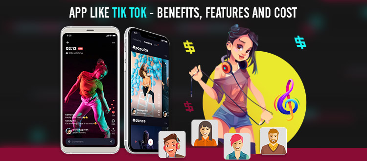 How to Develop a Mobile App like TikTok?- Cost & Features