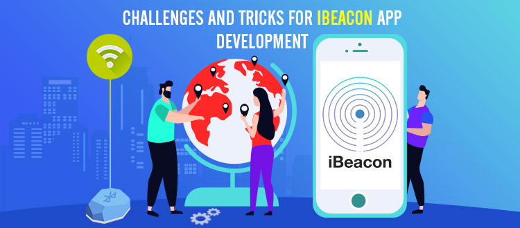 Challenges and Tricks for iBeacon App Development