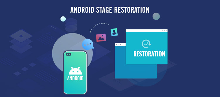 Android Stage Restoration