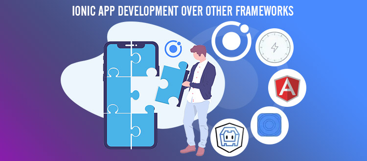 Why Ionic Framework is Best for Cross Platform Apps