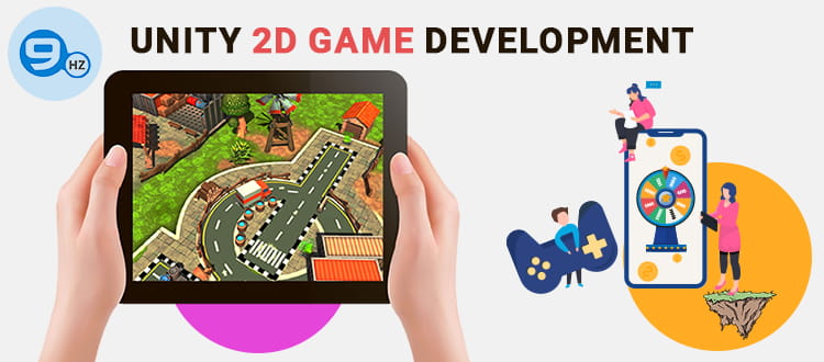 Want to Develop a 2D Game? Reasons You will Always Want to Choose Unity Game Development!