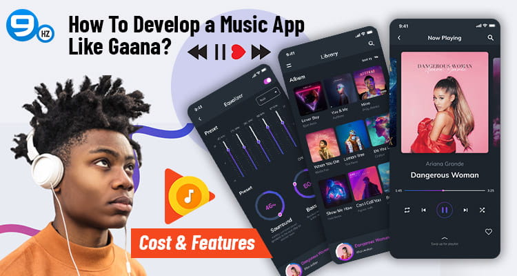 How To Build Music Streaming App Like Gaana? [Features + Cost]