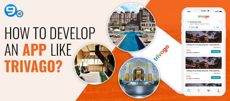 How to Develop Hotel Price Comparison App Like Trivago? [Development Cost, Features & Revenue Model]