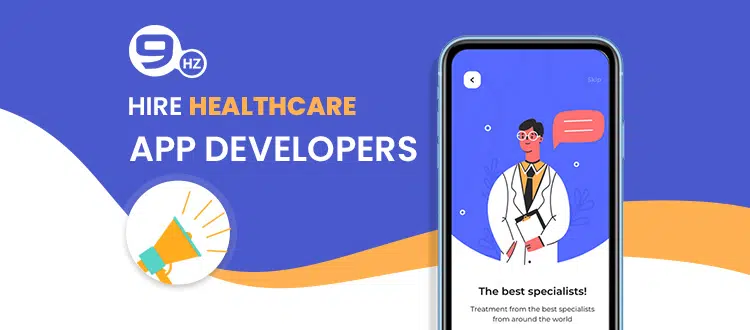 How to Hire Healthcare App Developers? Read This to Save $$