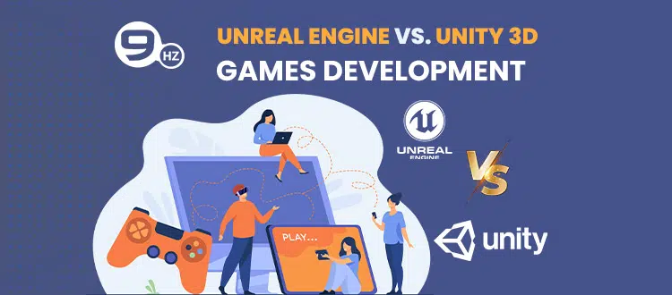 Unreal Engine vs. Unity 3D Games Development [Comparison 2023]