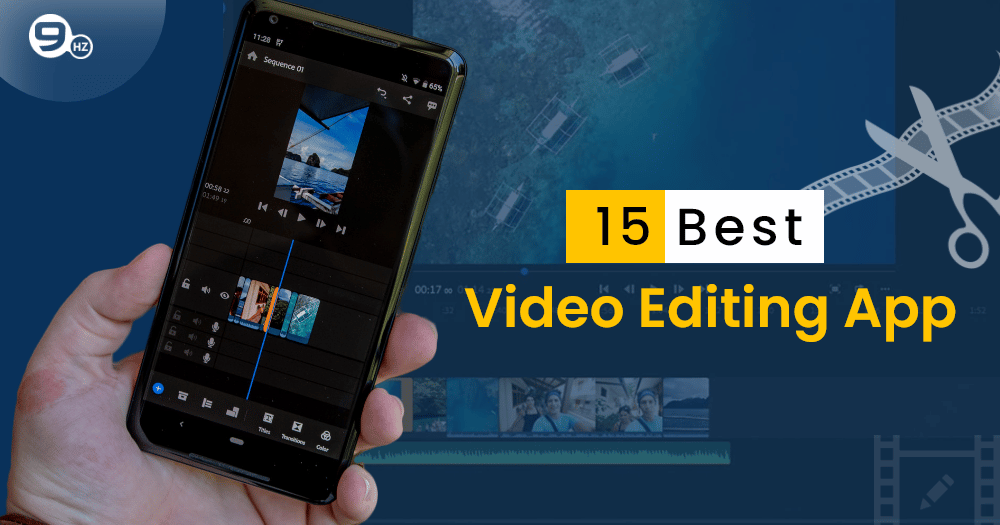 15 Best Video Editing Apps for Android, iPhone 2022