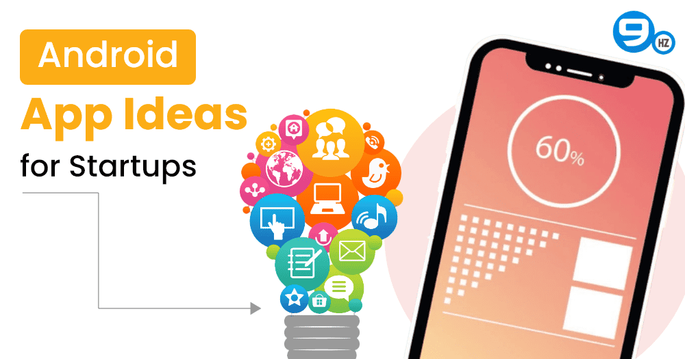 30+ Best Android App Ideas for Startups