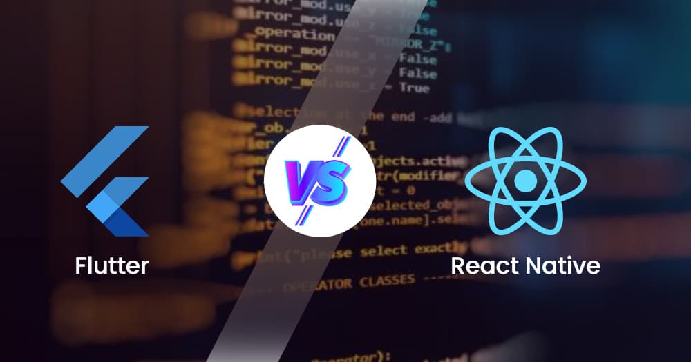 Flutter Vs React Native: A Detailed Comparison With Pros and Cons