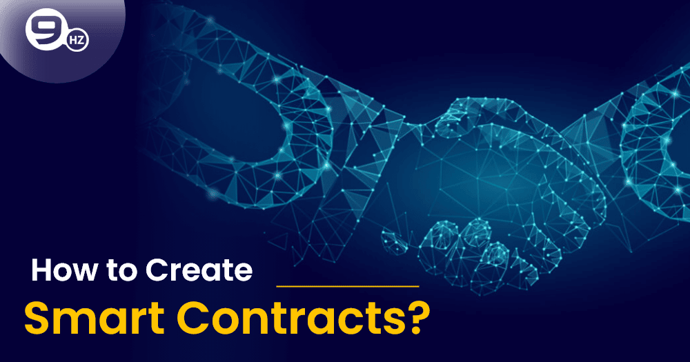 How to Create Smart Contracts? -A Complete Guide 2022
