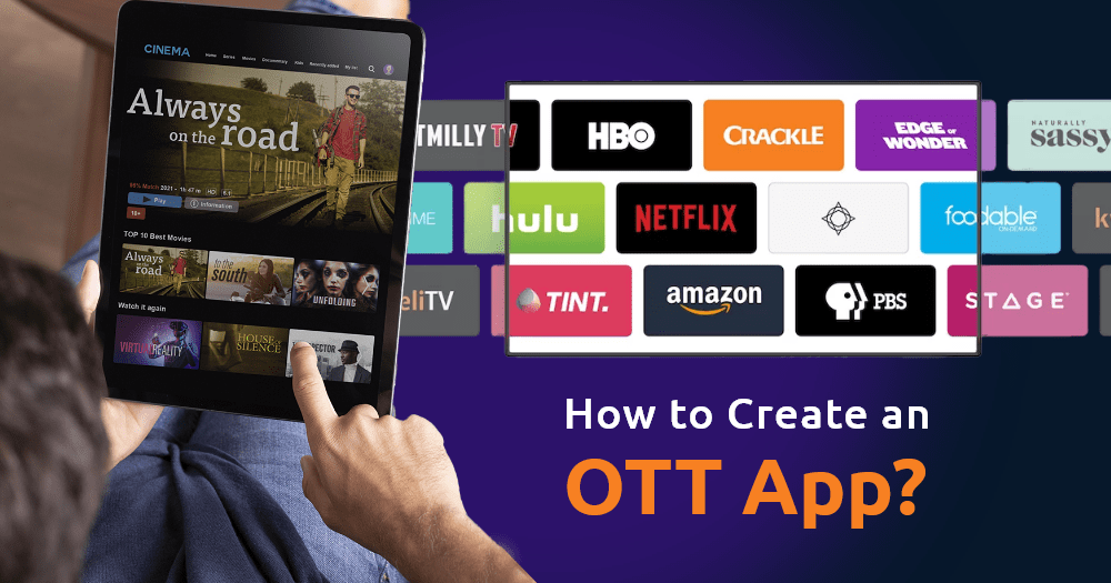 How to Create an OTT App?- Development Guide 2024