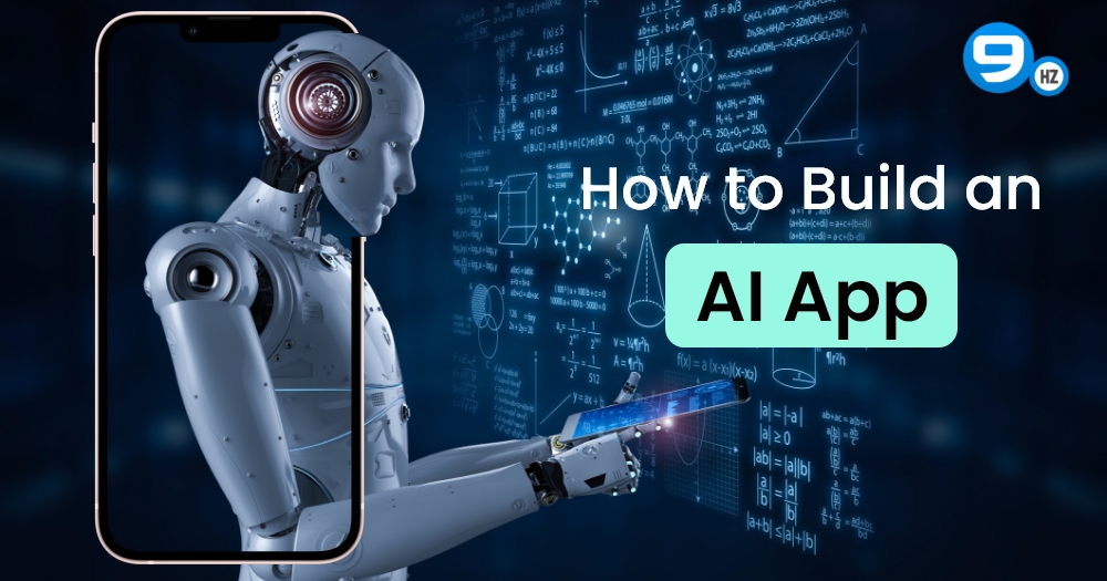 How to Build an AI App in 2023? – Complete Guide