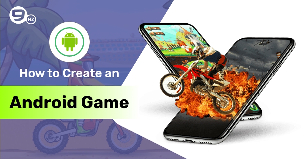 How to Create an Android Game? Beginner's Guide 2023