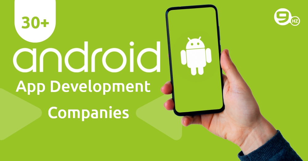 30 Best Android App Development Companies (2023)