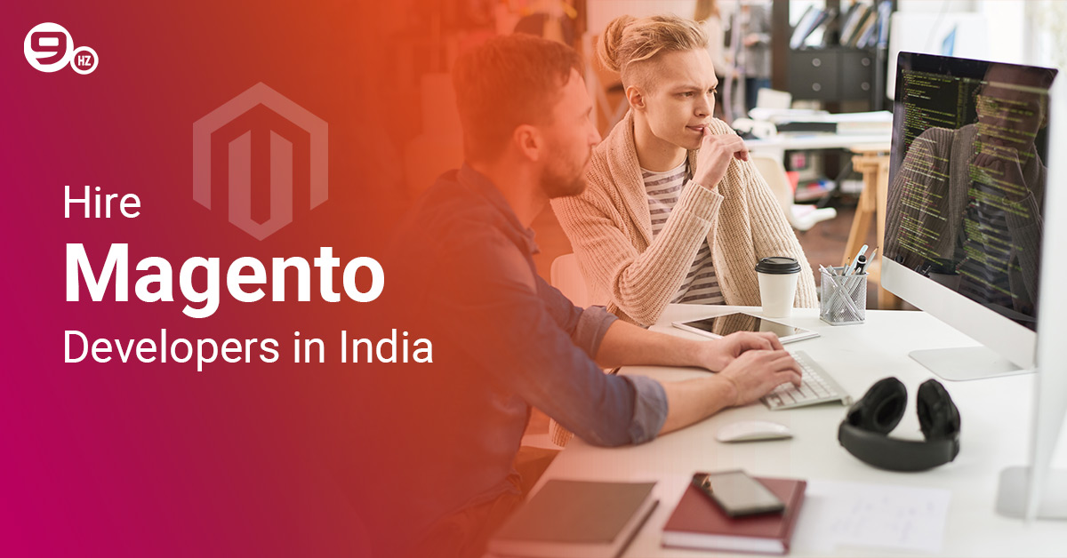 Hire Magento Developers in India| Certified Magento Developers