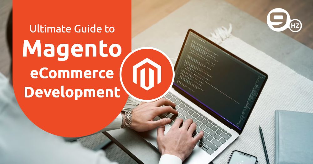 Magento eCommerce Development: Build Online Store in 2023