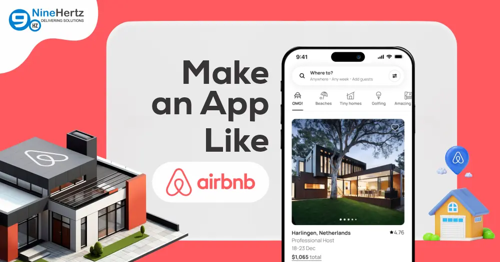 How To Make an App Like Airbnb in 2025? [Development Cost & Features]