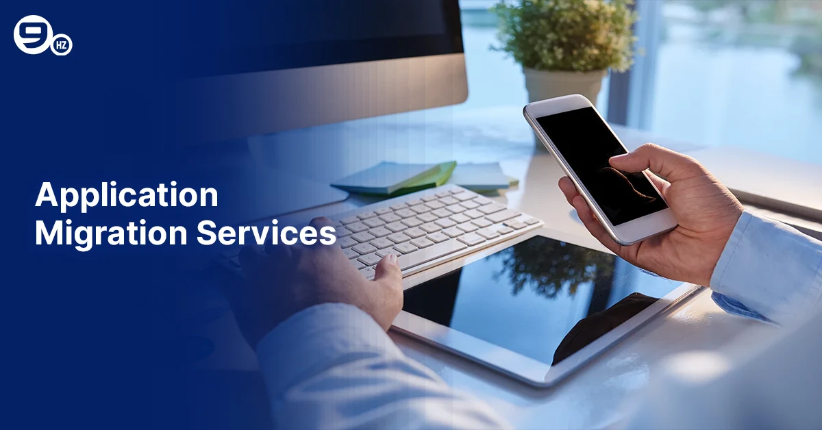 Application Migration Services | Cloud Migration in India | The Ninehertz
